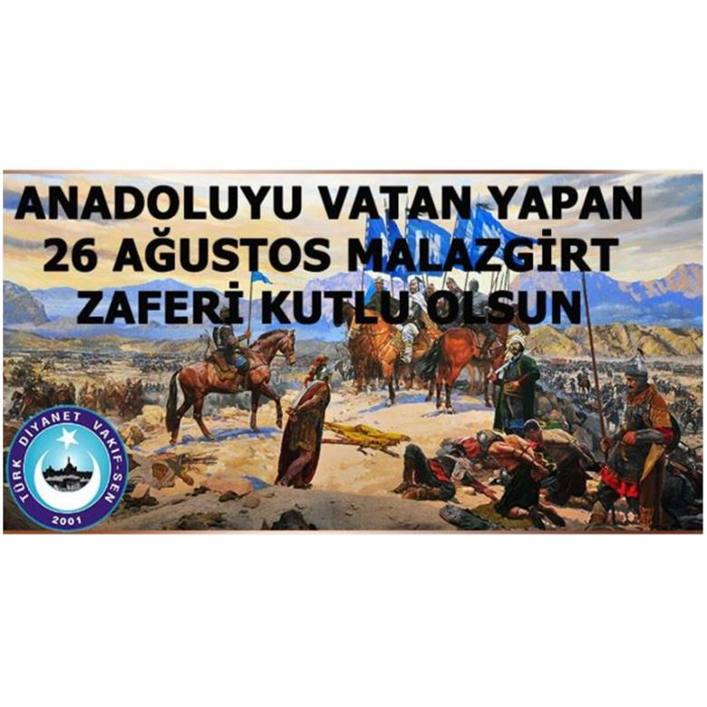 MALAZGİRT ZAFERİ  TÜRK MİLLETİNE KUTLU OLSUN